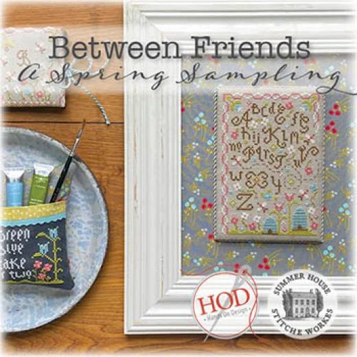 Summer House Stitche Workes - Between Friends : A Spring Sampling