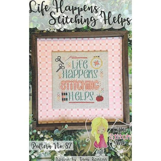 Little Stitch Girl - Life Happens, Stitching Helps