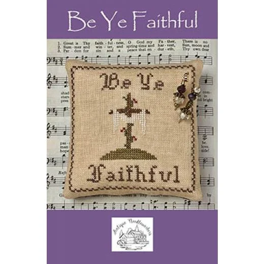 Antique Needleworkers - Be Ye Faithful