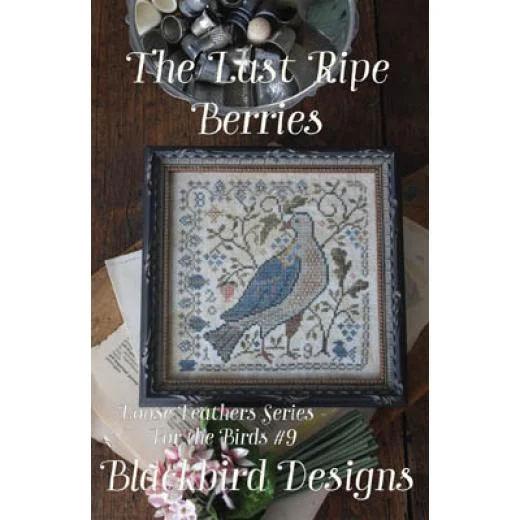 Blackbird Designs - Loose Feathers - Last Ripe Berries