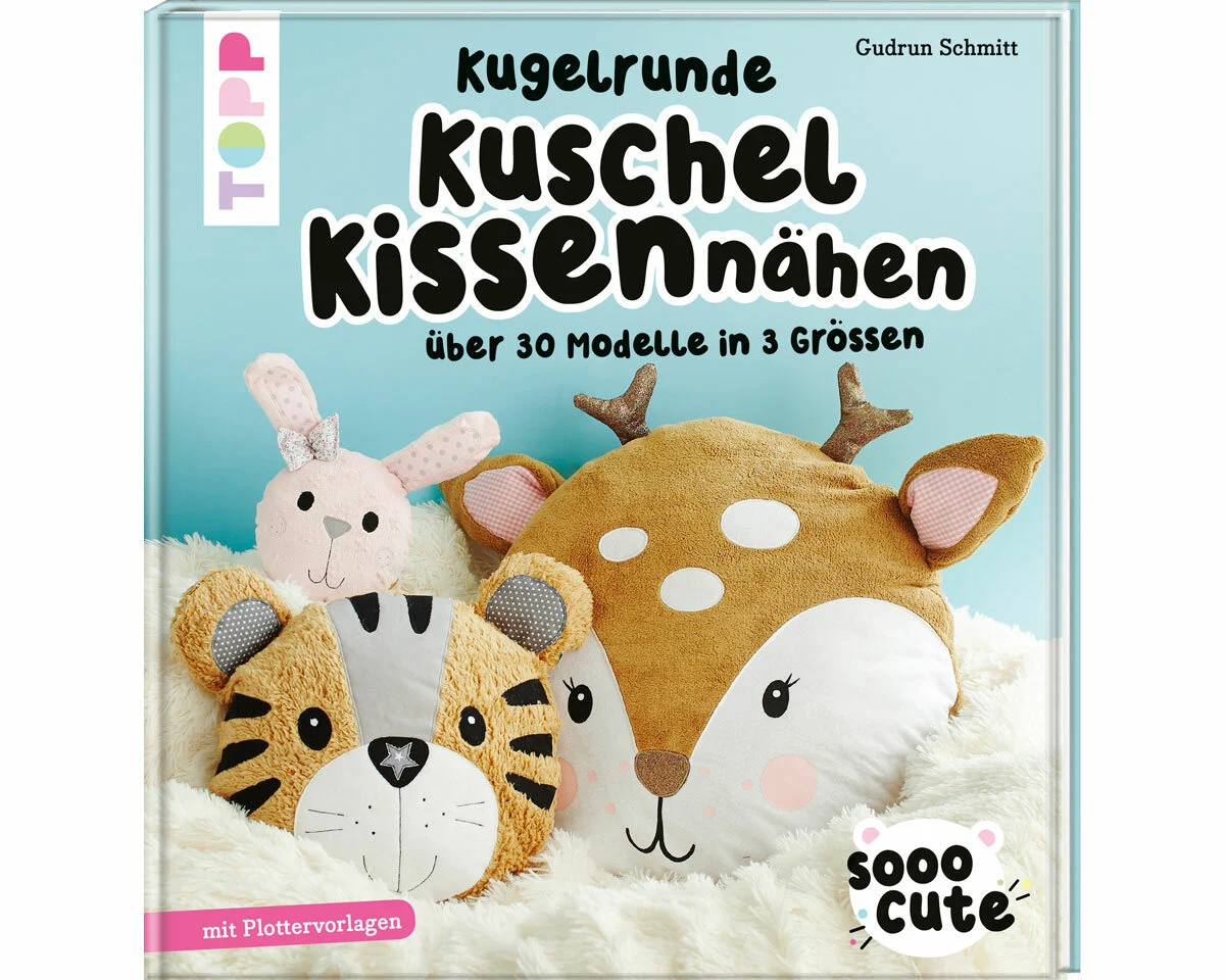 Kissen-Nähbuch: Kugelrunde Kuschelkissen nähen, TOPP