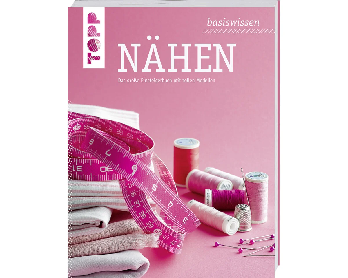 Nählehrbuch: Basiswissen Nähen, TOPP